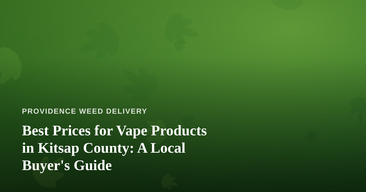 Best Prices for Vape Products in Kitsap County: A Local Buyer’s Guide