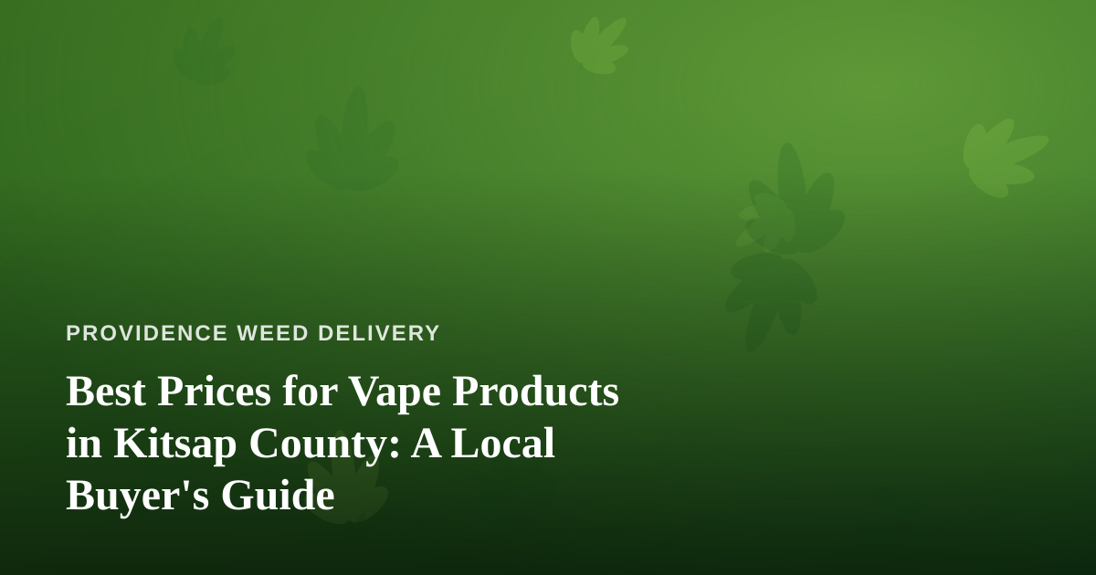 Best Prices for Vape Products in Kitsap County: A Local Buyer’s Guide