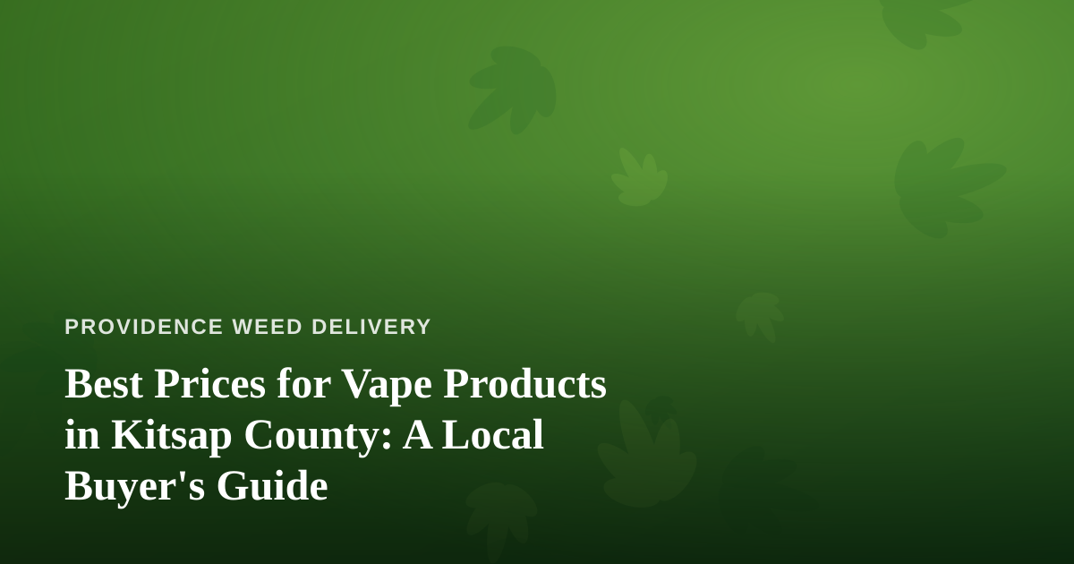 Best Prices for Vape Products in Kitsap County: A Local Buyer’s Guide
