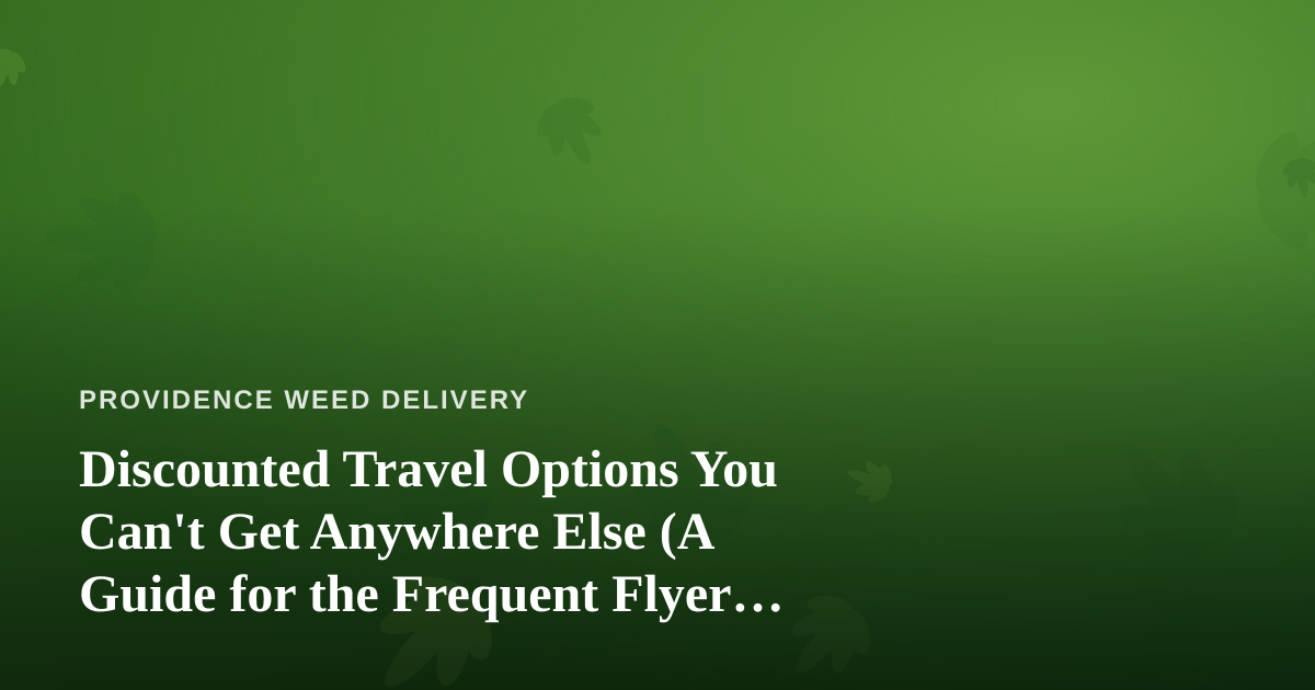 Discounted Travel Options You Can’t Get Anywhere Else (A Guide for the Frequent Flyer Who Values Their Downtime)
