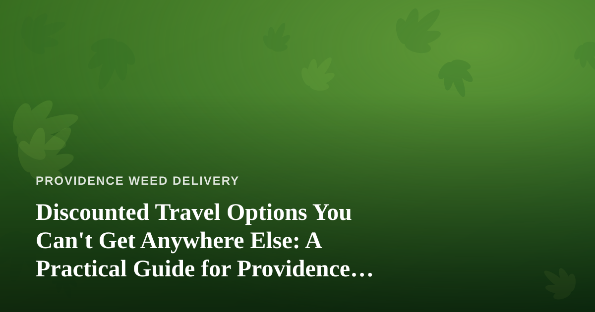 Discounted Travel Options You Can’t Get Anywhere Else: A Practical Guide for Providence Locals