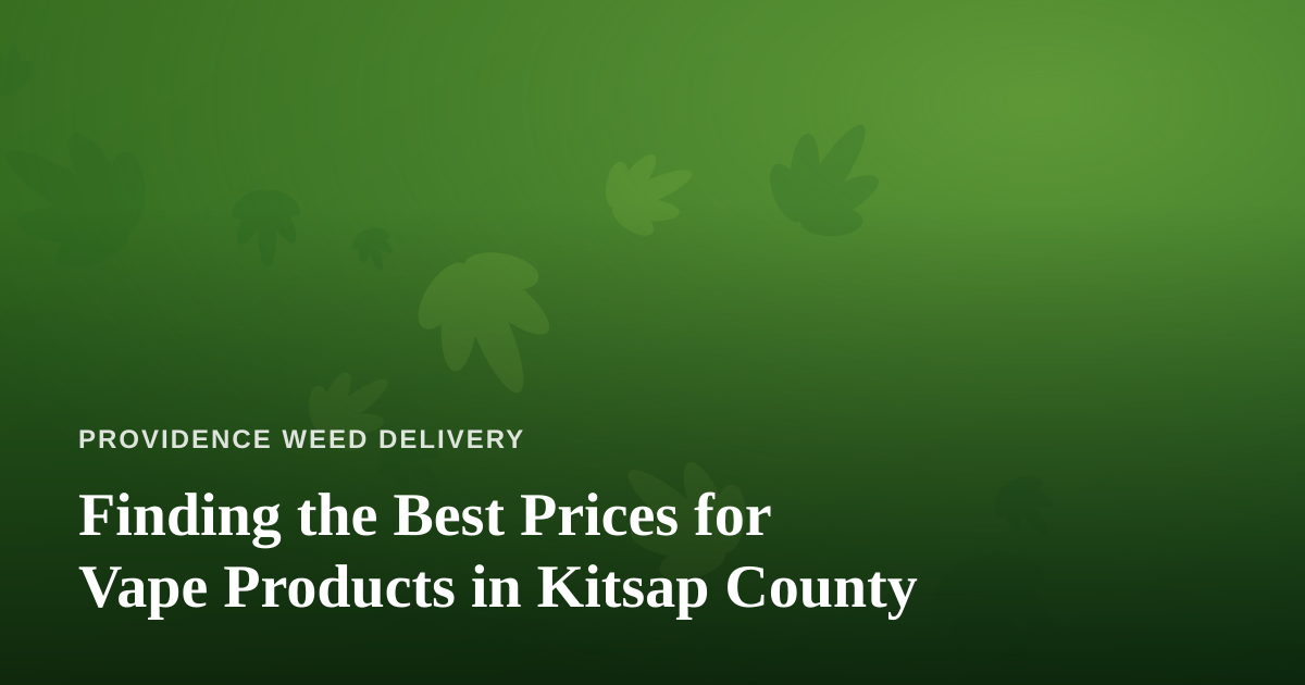 Finding the Best Prices for Vape Products in Kitsap County