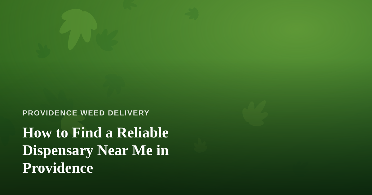 How to Find a Reliable Dispensary Near Me in Providence