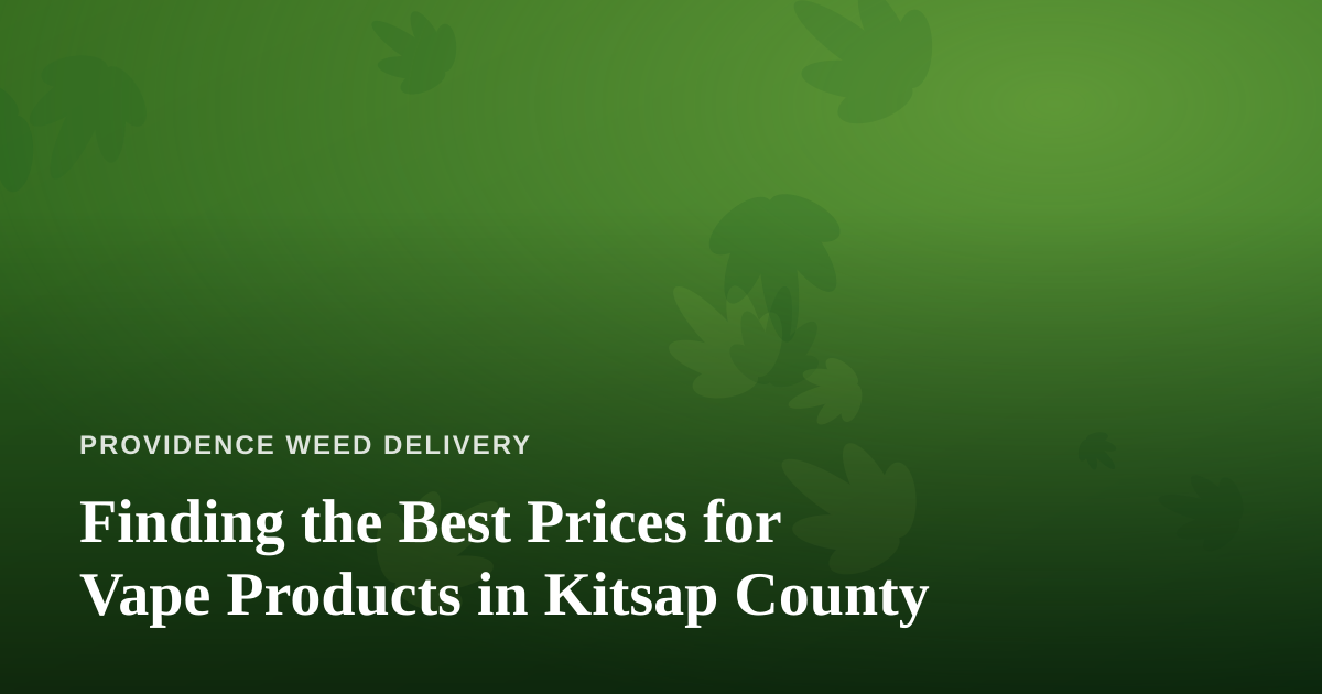 Finding the Best Prices for Vape Products in Kitsap County
