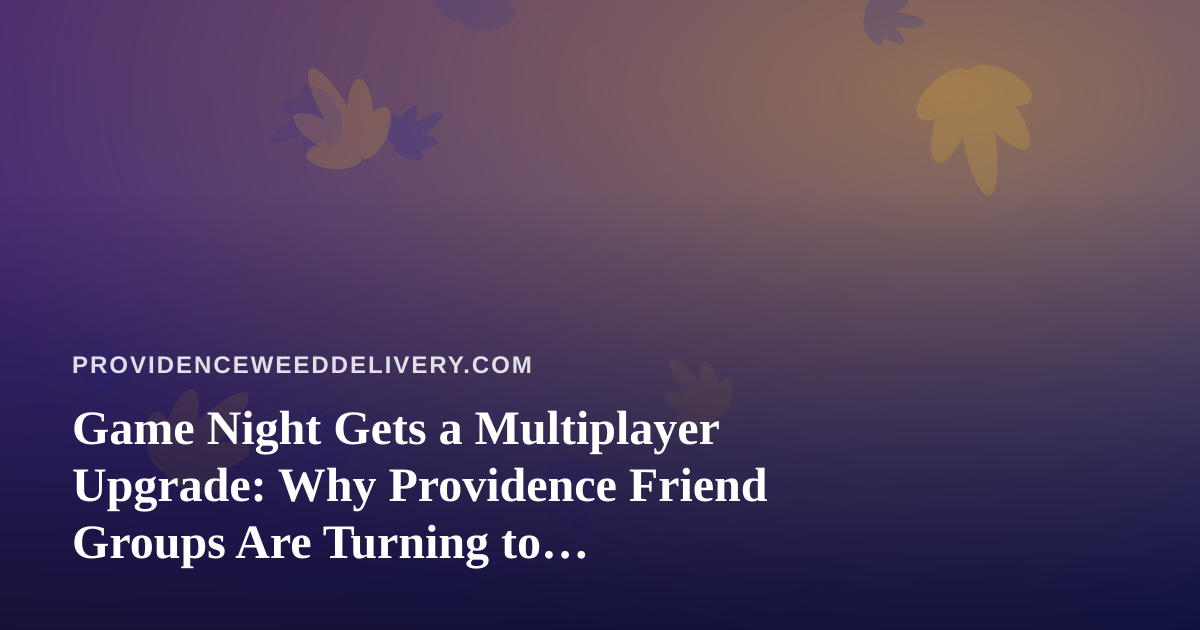 Game Night Gets a Multiplayer Upgrade: Why Providence Friend Groups Are Turning to Phone-Based Party Games